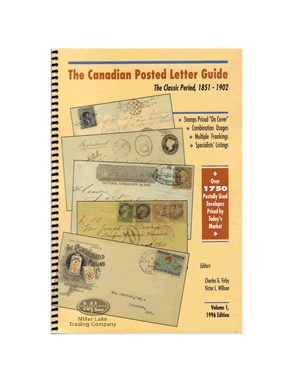 The Canadian Posted Letter Guide The Classic Period, 1851 - 1902 - Volume 1